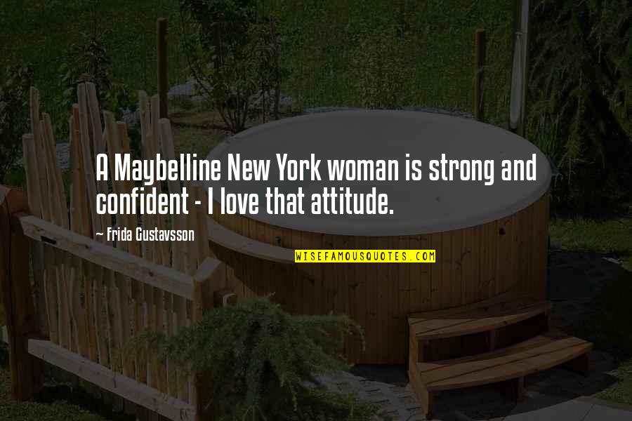 I'm A Strong Woman Quotes By Frida Gustavsson: A Maybelline New York woman is strong and