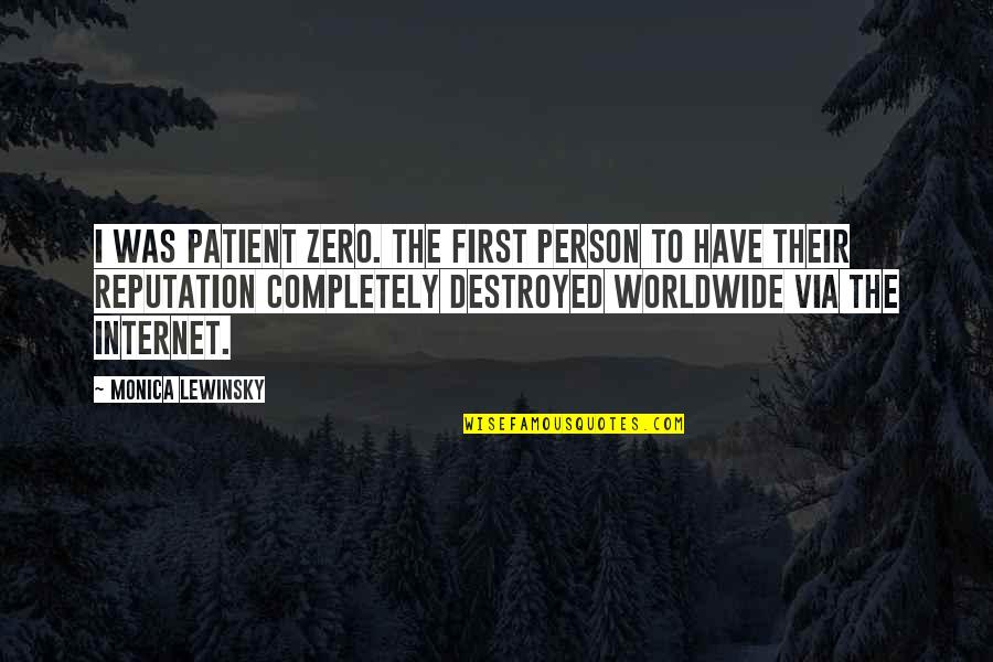 I'm A Very Patient Person Quotes By Monica Lewinsky: I was Patient Zero. The first person to