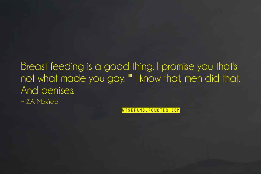 Im A Wolf Quotes By Z.A. Maxfield: Breast feeding is a good thing. I promise Im A Wolf Quotes By Z.A. Maxfield: Breast feeding is a good thing. I promise