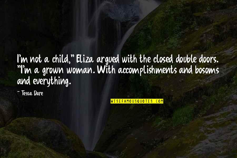 I'm A Woman Quotes By Tessa Dare: I'm not a child," Eliza argued with the