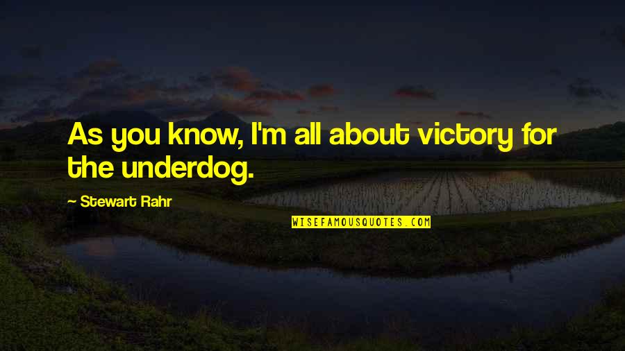 I'm All About You Quotes By Stewart Rahr: As you know, I'm all about victory for