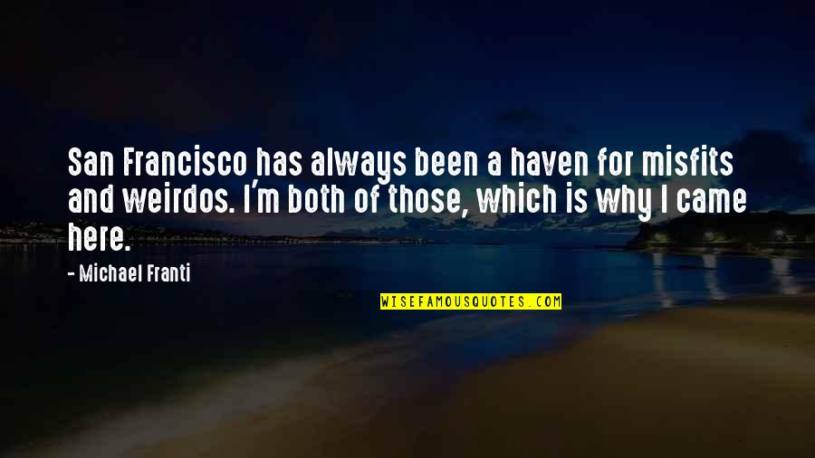 I'm Always Here Quotes By Michael Franti: San Francisco has always been a haven for