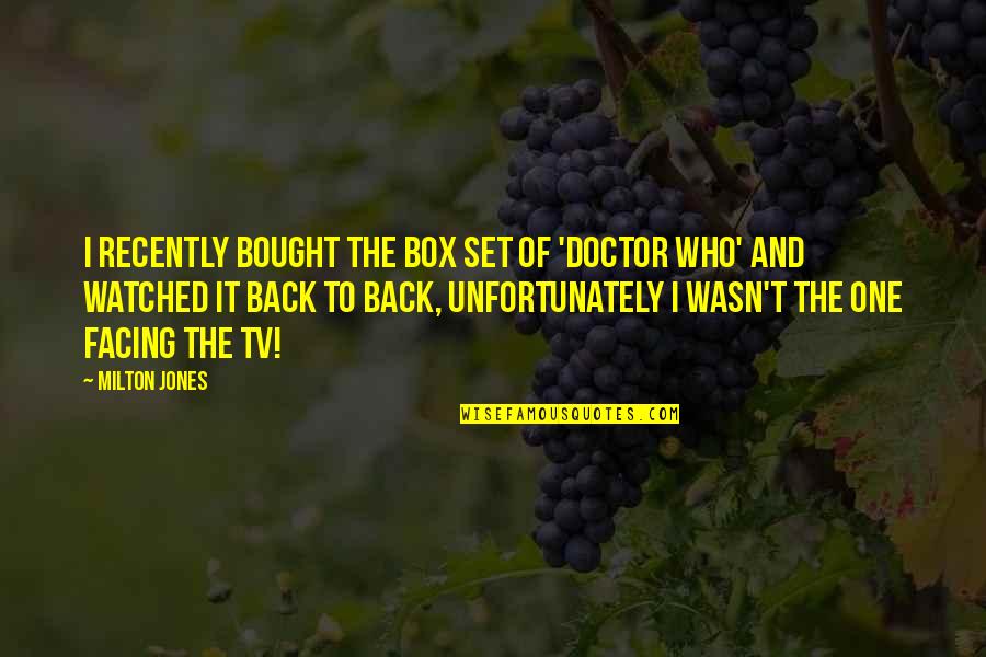 I'm Back Funny Quotes By Milton Jones: I recently bought the box set of 'Doctor