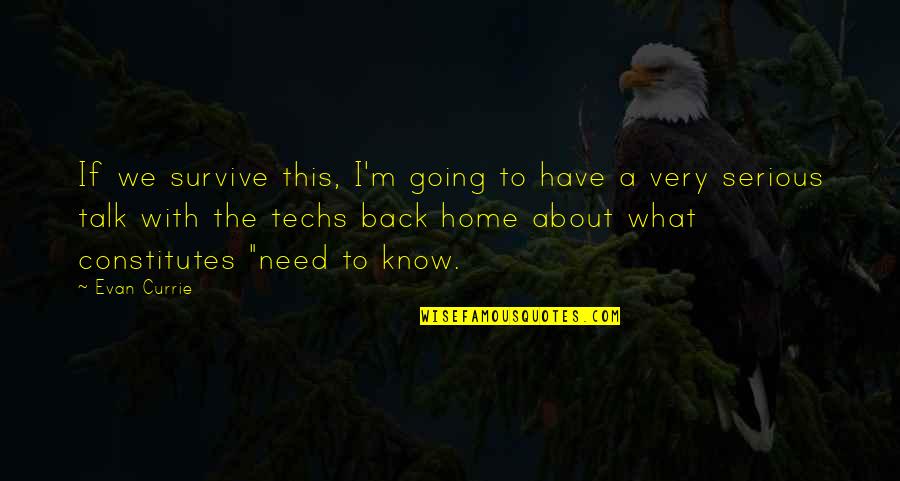 I'm Back Home Quotes By Evan Currie: If we survive this, I'm going to have