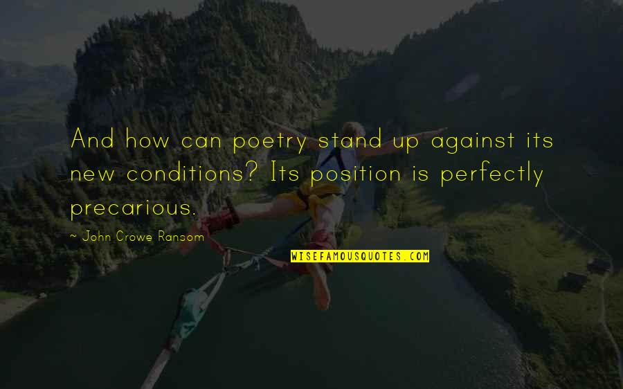 I'm Being Punished Quotes By John Crowe Ransom: And how can poetry stand up against its I'm Being Punished Quotes By John Crowe Ransom: And how can poetry stand up against its