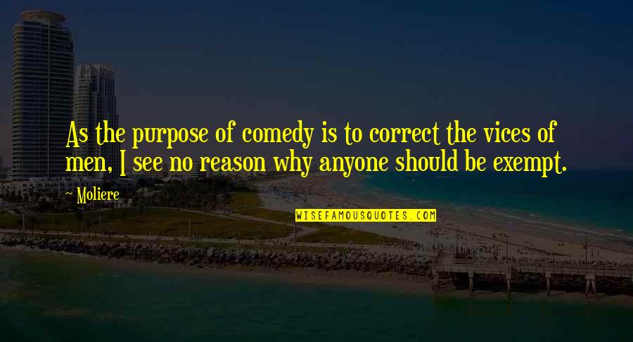 Im Blessed Quotes By Moliere: As the purpose of comedy is to correct