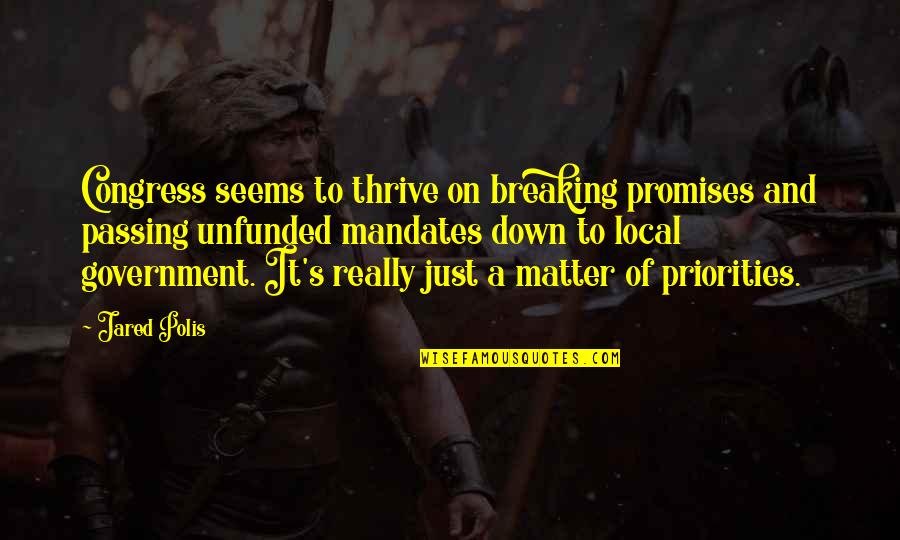 I'm Breaking Down Quotes By Jared Polis: Congress seems to thrive on breaking promises and I'm Breaking Down Quotes By Jared Polis: Congress seems to thrive on breaking promises and