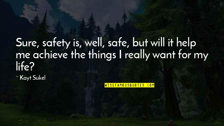 Im Chillin Quotes By Kayt Sukel: Sure, safety is, well, safe, but will it Im Chillin Quotes By Kayt Sukel: Sure, safety is, well, safe, but will it