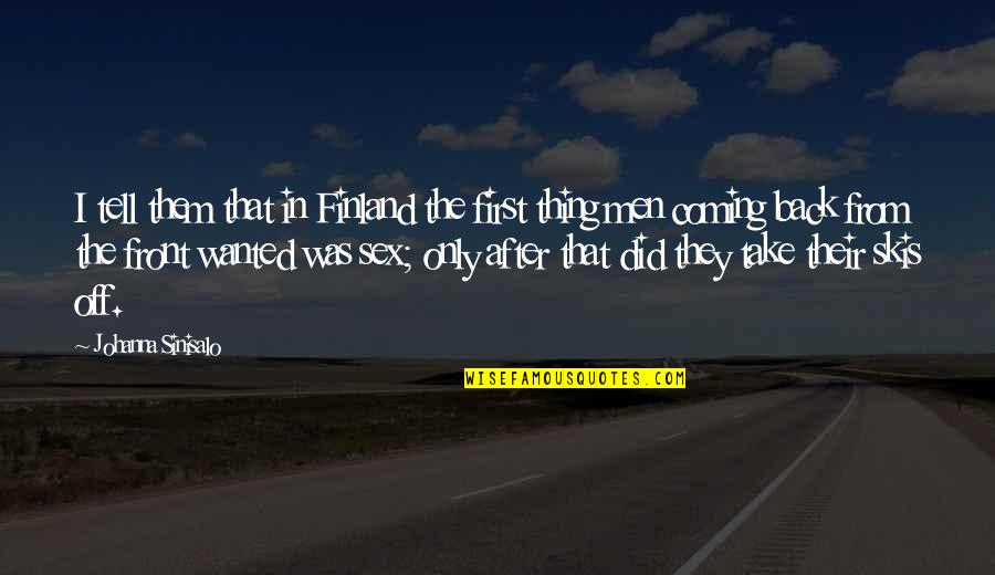 I'm Coming Back Quotes By Johanna Sinisalo: I tell them that in Finland the first