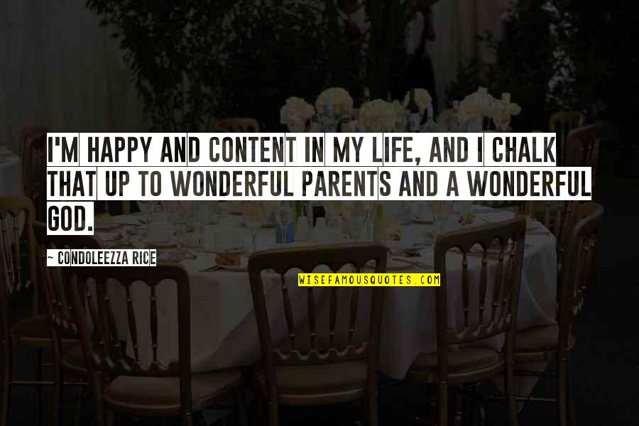 I'm Content With My Life Quotes By Condoleezza Rice: I'm happy and content in my life, and