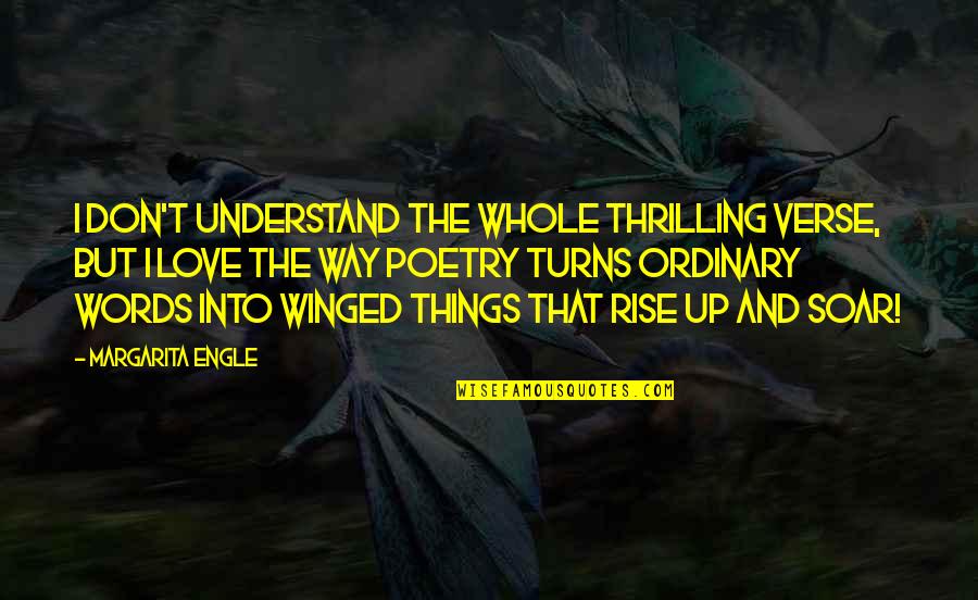 I'm Dark And Twisted Quotes By Margarita Engle: I don't understand the whole thrilling verse, but