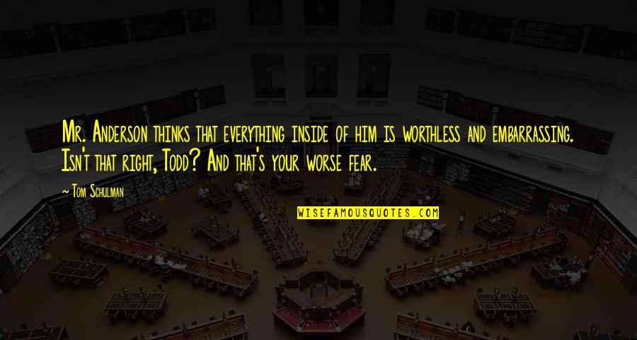 I'm Dead Inside Quotes By Tom Schulman: Mr. Anderson thinks that everything inside of him