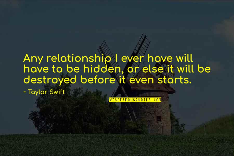 I'm Destroyed Quotes By Taylor Swift: Any relationship I ever have will have to