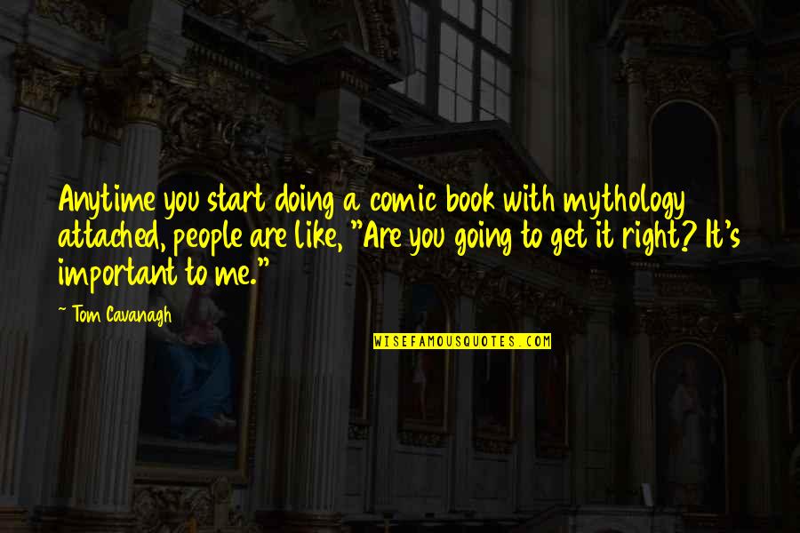 I'm Doing This For Me Quotes By Tom Cavanagh: Anytime you start doing a comic book with