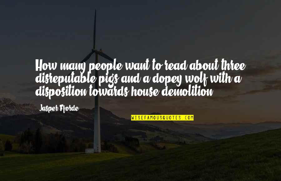 I'm Dopey Quotes By Jasper Fforde: How many people want to read about three I'm Dopey Quotes By Jasper Fforde: How many people want to read about three