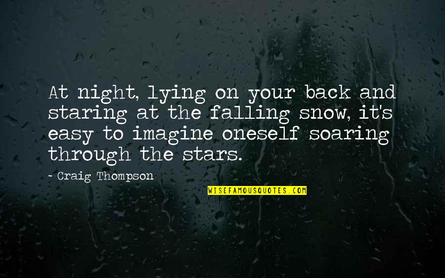 I'm Falling Back Quotes By Craig Thompson: At night, lying on your back and staring