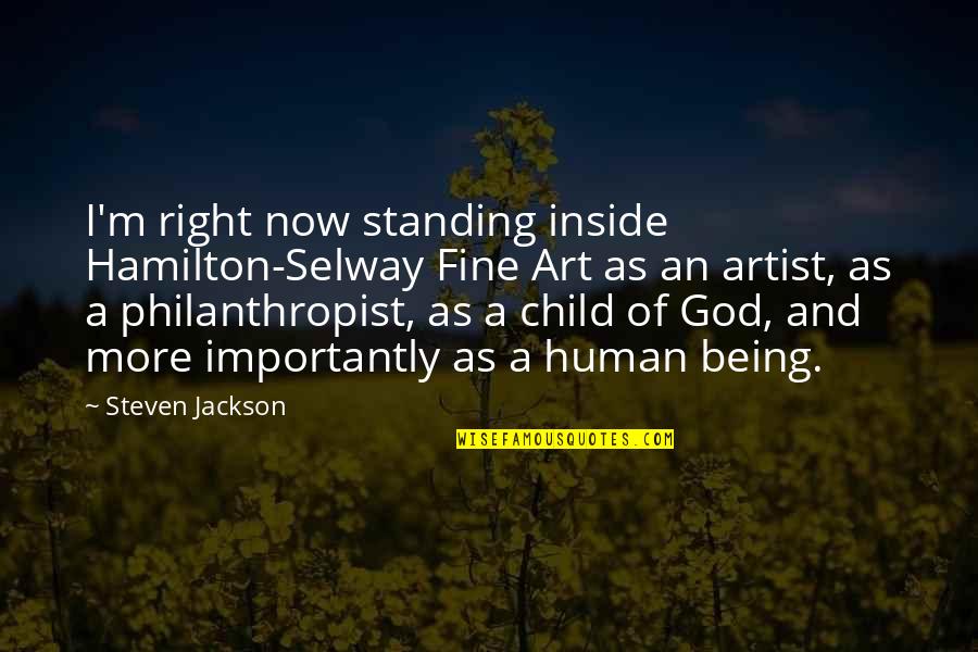 I'm Fine Quotes By Steven Jackson: I'm right now standing inside Hamilton-Selway Fine Art I'm Fine Quotes By Steven Jackson: I'm right now standing inside Hamilton-Selway Fine Art
