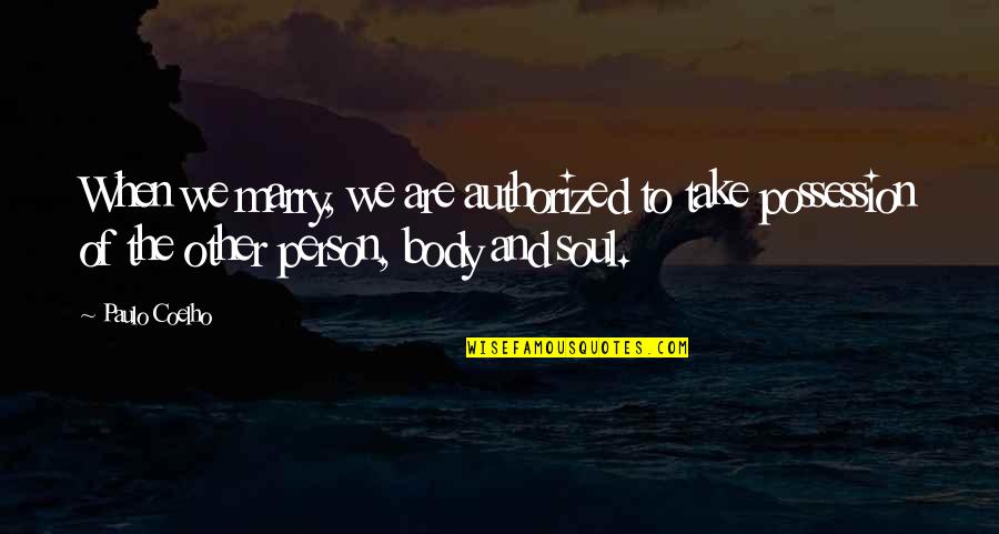 Im Flattered Quotes By Paulo Coelho: When we marry, we are authorized to take Im Flattered Quotes By Paulo Coelho: When we marry, we are authorized to take