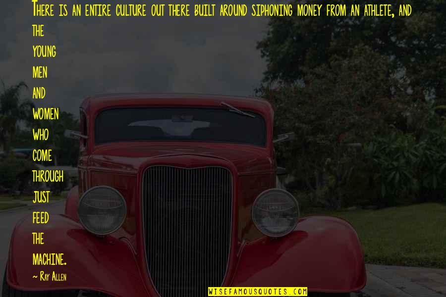 Im From Jersey Quotes By Ray Allen: There is an entire culture out there built