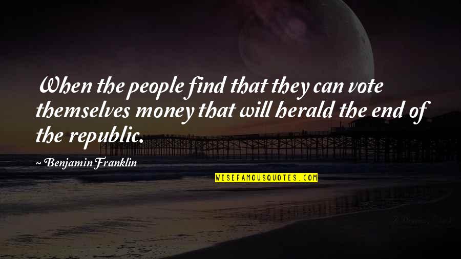 Im From Pittsburgh Quotes By Benjamin Franklin: When the people find that they can vote Im From Pittsburgh Quotes By Benjamin Franklin: When the people find that they can vote