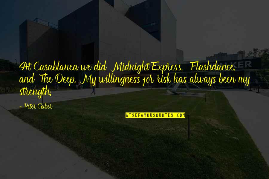 Im Full Of Awesomeness Quotes By Peter Guber: At Casablanca we did 'Midnight Express,' 'Flashdance,' and