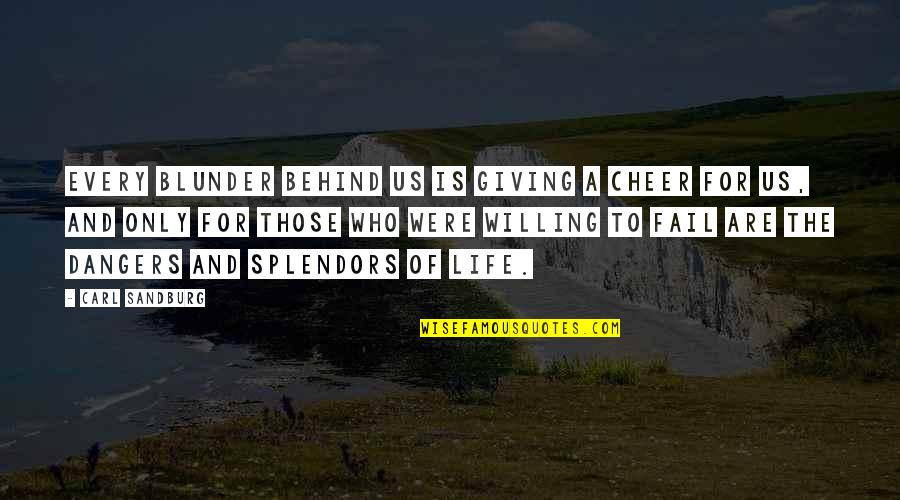 I'm Giving Up On Life Quotes By Carl Sandburg: Every blunder behind us is giving a cheer