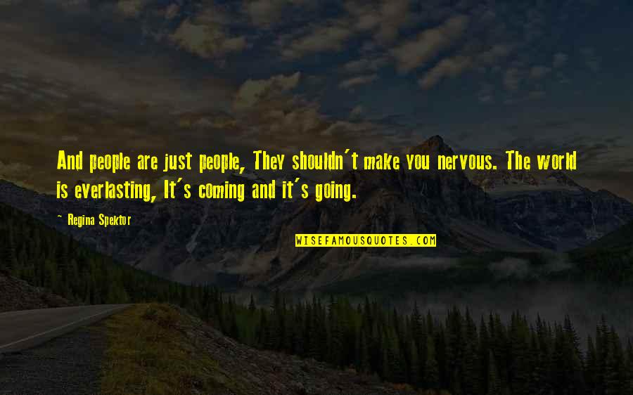 I'm Going To Make It On My Own Quotes By Regina Spektor: And people are just people, They shouldn't make