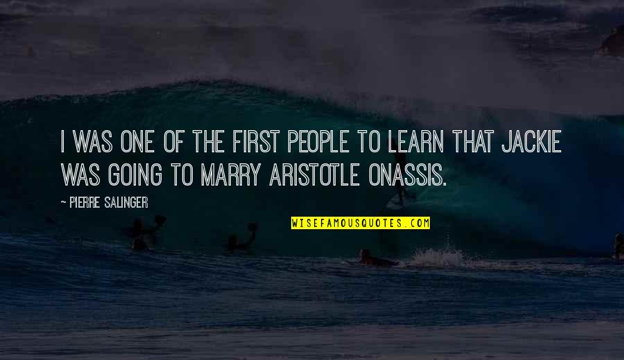 I'm Going To Marry You Quotes By Pierre Salinger: I was one of the first people to