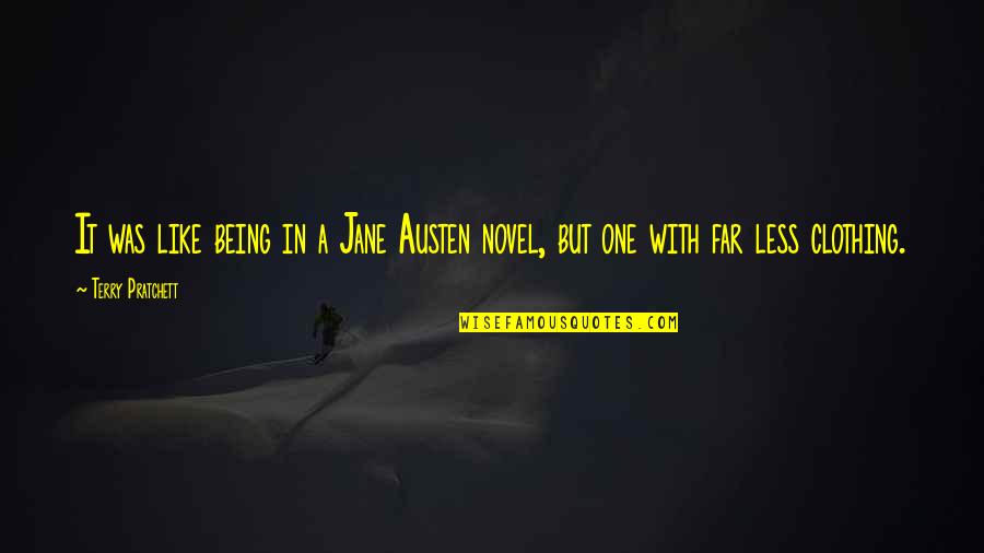 I'm Gonna Miss Us Quotes By Terry Pratchett: It was like being in a Jane Austen