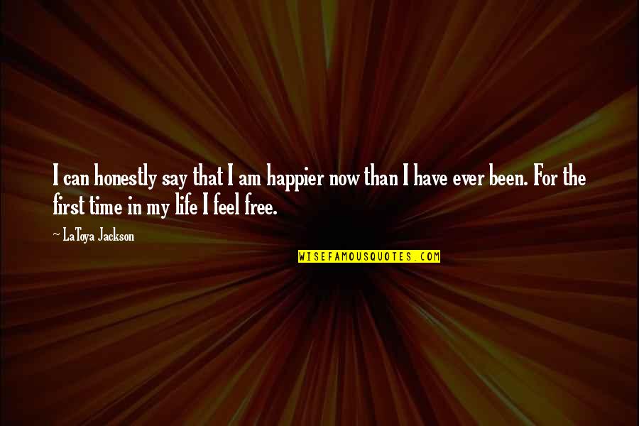 I'm Happier Than Quotes By LaToya Jackson: I can honestly say that I am happier