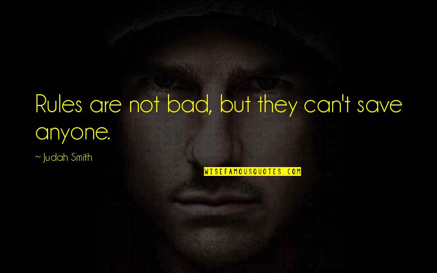I'm Happy Instagram Quotes By Judah Smith: Rules are not bad, but they can't save I'm Happy Instagram Quotes By Judah Smith: Rules are not bad, but they can't save