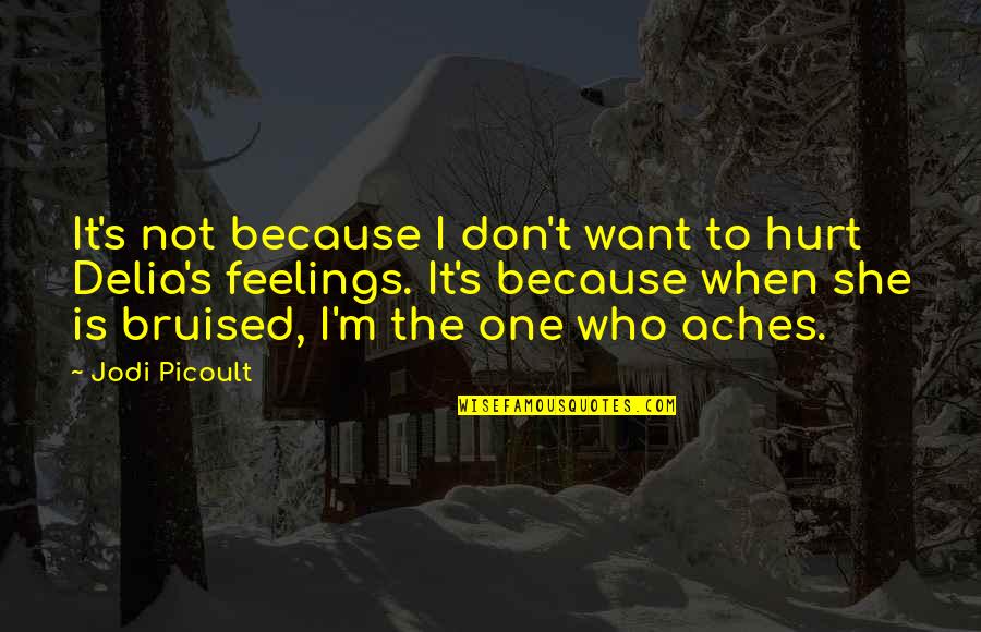 I'm Hurt Because Of You Quotes By Jodi Picoult: It's not because I don't want to hurt I'm Hurt Because Of You Quotes By Jodi Picoult: It's not because I don't want to hurt