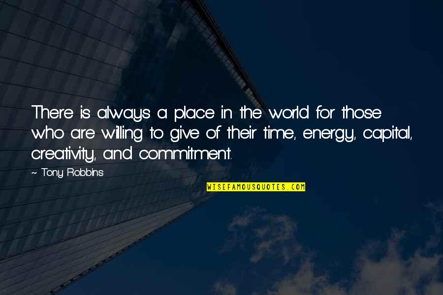 I'm Imperfectly Perfect Quotes By Tony Robbins: There is always a place in the world I'm Imperfectly Perfect Quotes By Tony Robbins: There is always a place in the world