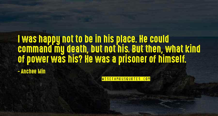 I'm In A Happy Place Quotes By Anchee Min: I was happy not to be in his