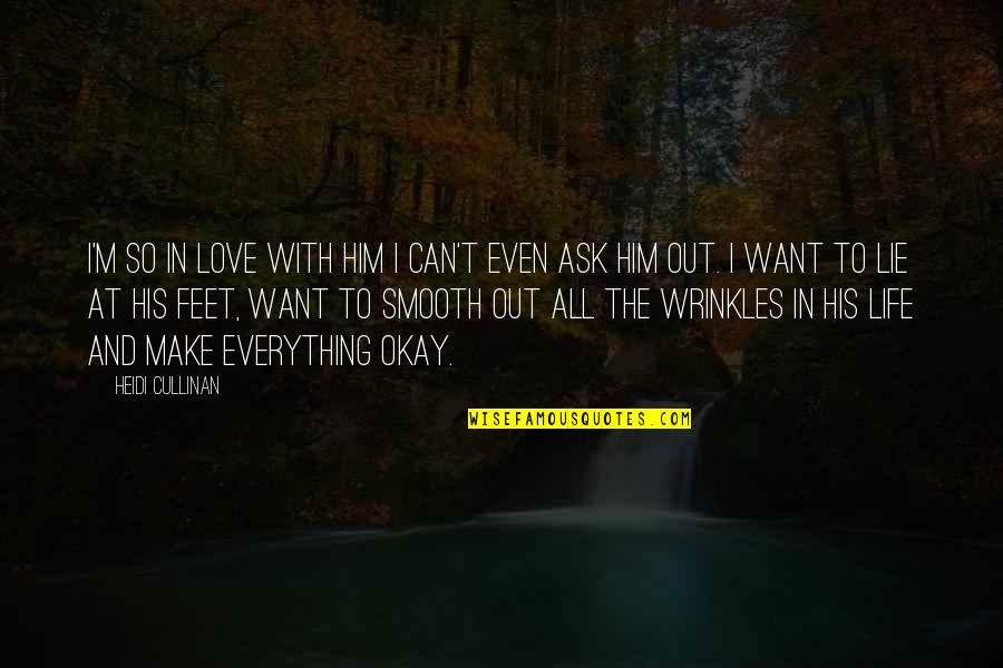I'm In Love With Him Quotes By Heidi Cullinan: I'm so in love with him I can't I'm In Love With Him Quotes By Heidi Cullinan: I'm so in love with him I can't
