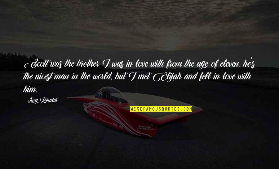 I'm In Love With Him Quotes By Lucy Rinaldi: Scott was the brother I was in love I'm In Love With Him Quotes By Lucy Rinaldi: Scott was the brother I was in love
