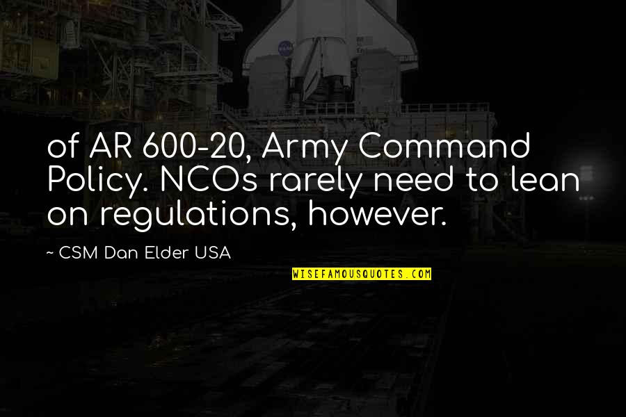 Im In Love With My Bed Quotes By CSM Dan Elder USA: of AR 600-20, Army Command Policy. NCOs rarely