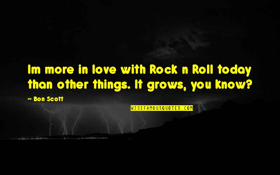 Im In Love With Quotes By Bon Scott: Im more in love with Rock n Roll