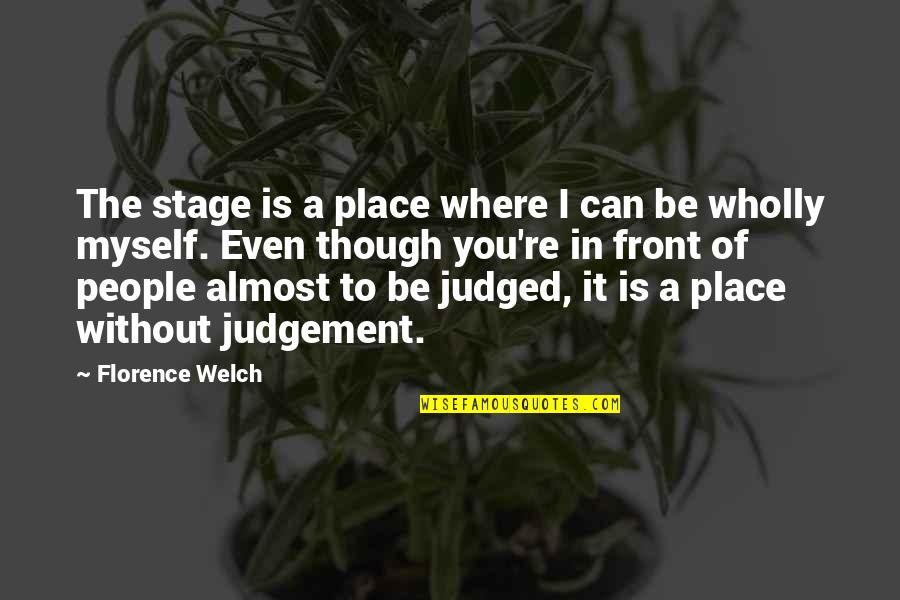Im In My Own World Quotes By Florence Welch: The stage is a place where I can