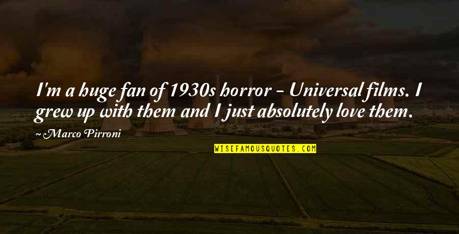 I'm Just A Fan Quotes By Marco Pirroni: I'm a huge fan of 1930s horror -