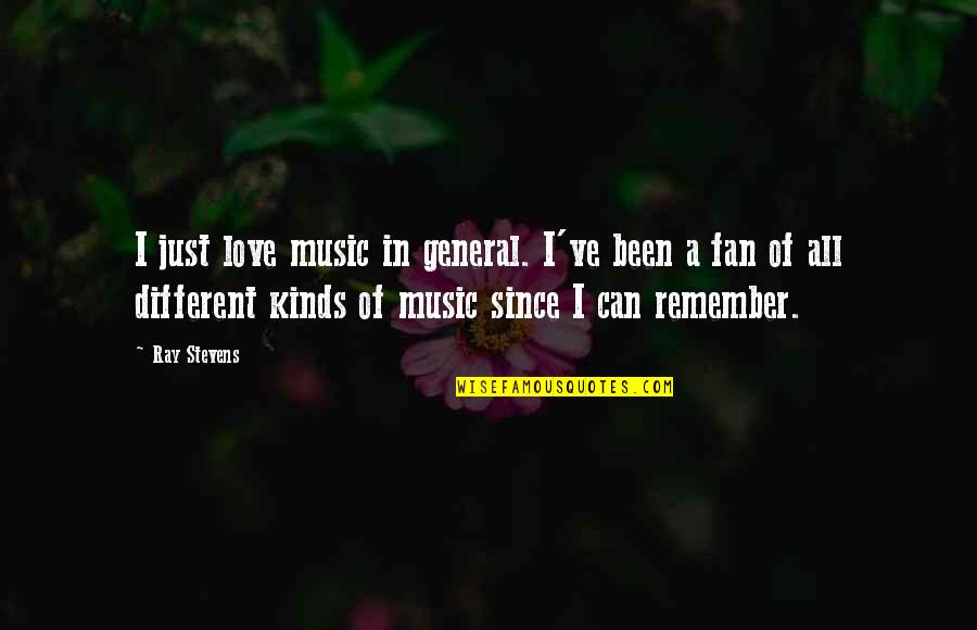 I'm Just A Fan Quotes By Ray Stevens: I just love music in general. I've been