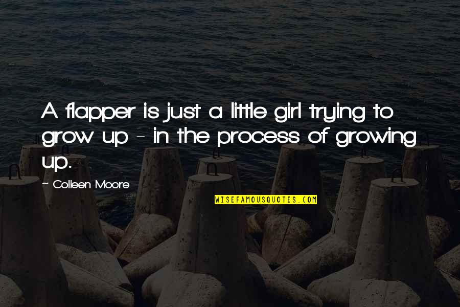 I'm Just A Little Girl Quotes By Colleen Moore: A flapper is just a little girl trying