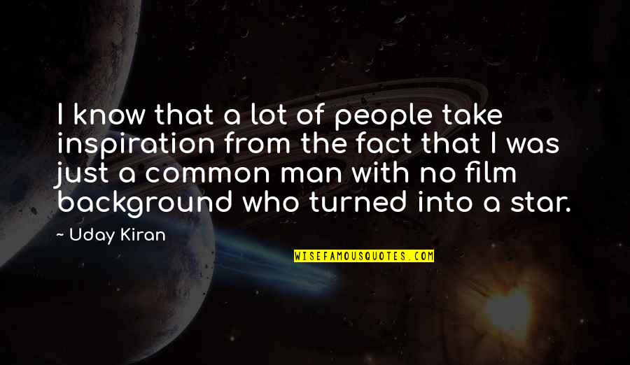 I'm Just A Man Quotes By Uday Kiran: I know that a lot of people take I'm Just A Man Quotes By Uday Kiran: I know that a lot of people take