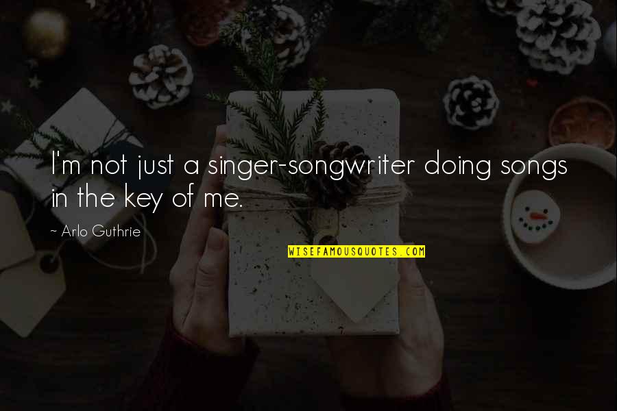 I'm Just Doing Me Quotes By Arlo Guthrie: I'm not just a singer-songwriter doing songs in