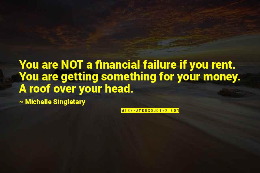 I'm Just Getting Money Quotes By Michelle Singletary: You are NOT a financial failure if you