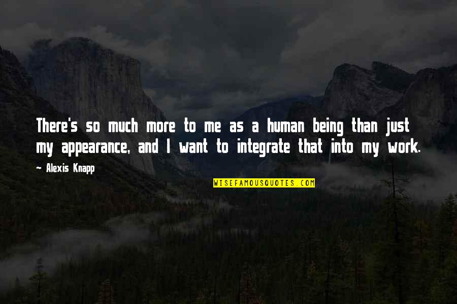 I'm Just Human Quotes By Alexis Knapp: There's so much more to me as a