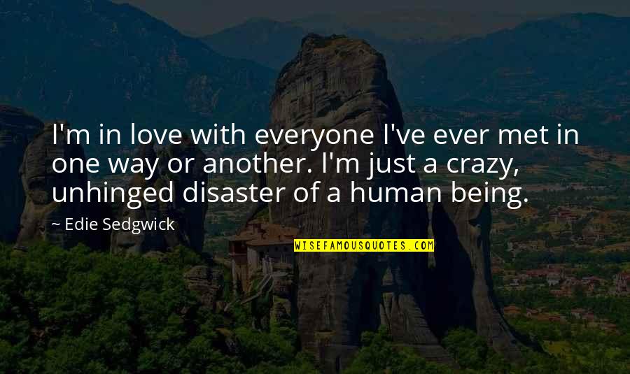 I'm Just Human Quotes By Edie Sedgwick: I'm in love with everyone I've ever met