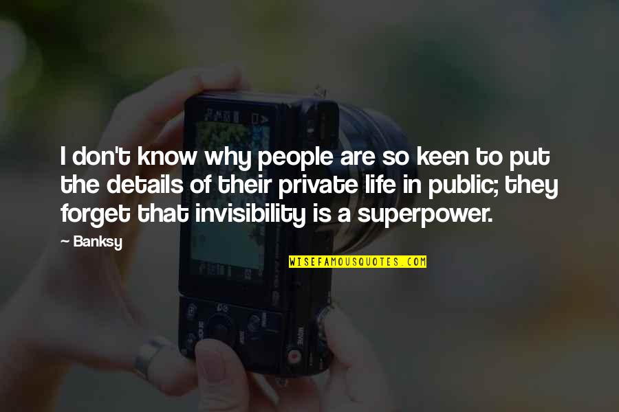 I'm Keen Quotes By Banksy: I don't know why people are so keen