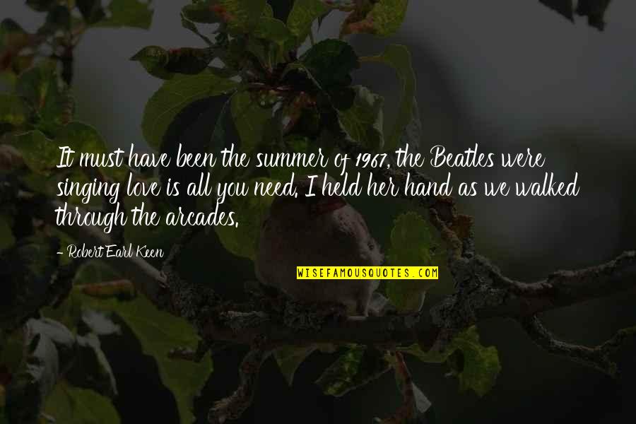 I'm Keen Quotes By Robert Earl Keen: It must have been the summer of 1967,