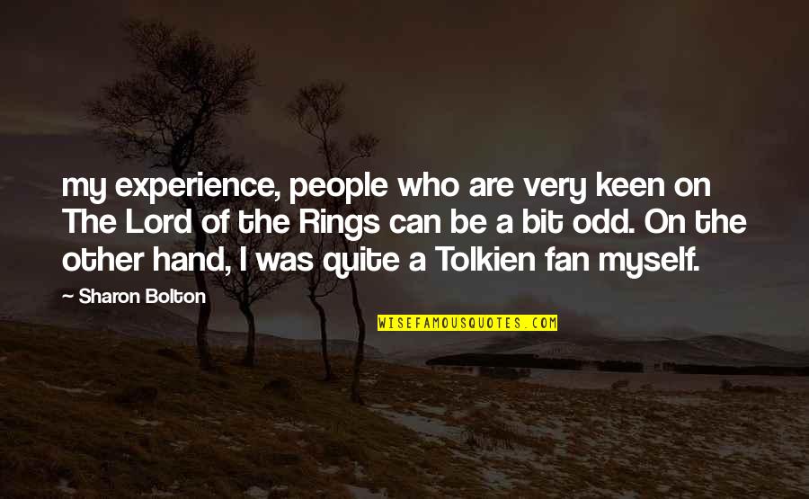I'm Keen Quotes By Sharon Bolton: my experience, people who are very keen on